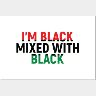 I'm Black Mixed with Black, Black History Month Posters and Art